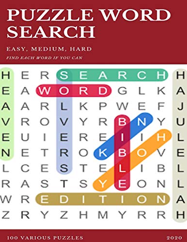 PUZZLE WORD SEARCH EASY, MEDIUM, HARD FIND EACH WORD IF YOU CAN 100 VARIOUS PUZZLES 2020: Word Search Puzzle Book for Adults , large print word search books , word search books hard for adults