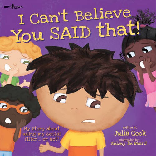I Can't Believe You Said That!: My Story about Using My Social Filter...or Not! (Best Me I Can Be!)