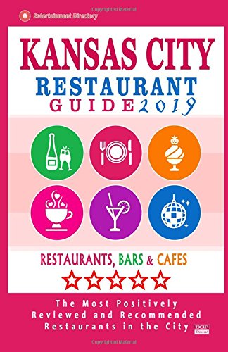Kansas City Restaurant Guide 2019: Best Rated Restaurants in Kansas City, Missouri - 450 Restaurants, Bars and Caf???s recommended for Visitors, 2019