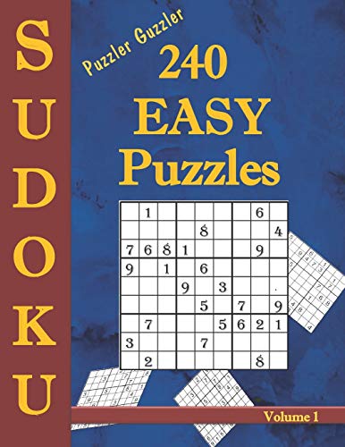 Puzzler Guzzler Sudoku 240 Easy Puzzles Volume 1: Large Print for Adults(Suitable for Seniors) Big Book of Strategy Fun