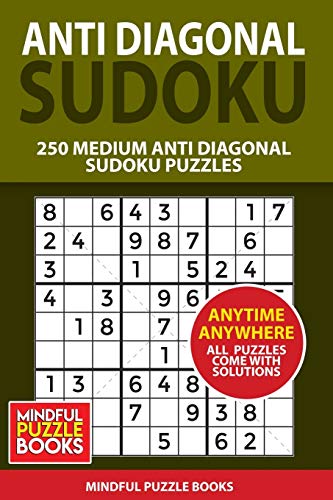 Anti Diagonal Sudoku: 250 Medium Anti Diagonal Sudoku Puzzles (Sudoku Anti Diagonal)