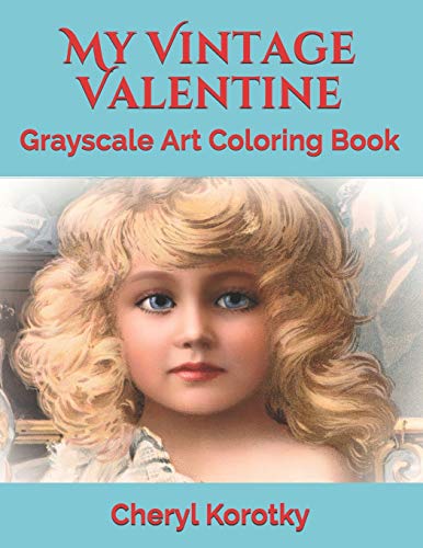 My Vintage Valentine: Grayscale Art Coloring Book