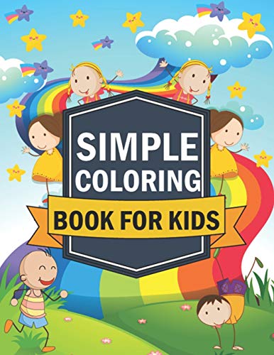 Simple coloring book for kids: simple,easy,large picture perfect for toddlers, kid age 2-4, your kids love it.