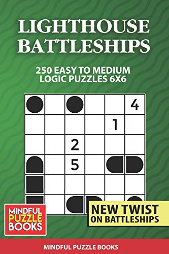 Lighthouse Battleships: 250 Easy to Medium Logic Puzzles 6x6 (Battleships Collections)