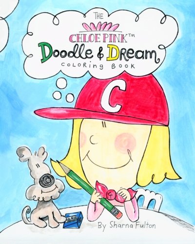 The Chloe Pink Doodle & Dream Coloring Book: A coloring sketchbook for girls aged 3-103