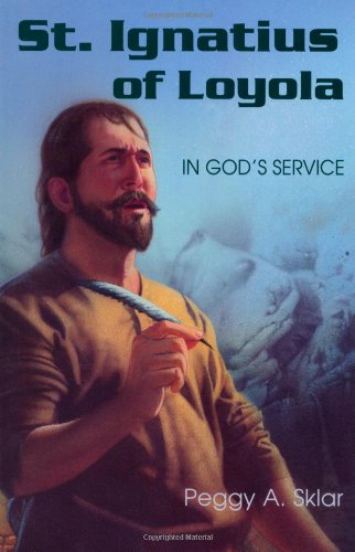 St. Ignatius of Loyola: In God's Service