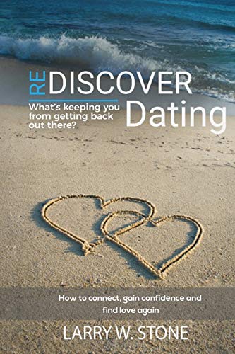 Rediscover Dating: What's Keeping You From Getting Back Out There ?
