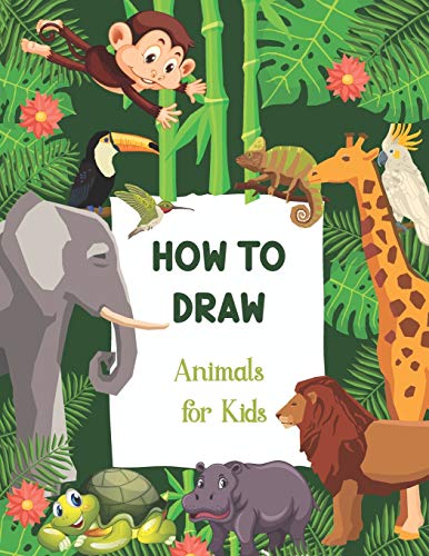 How To Draw Animals For Kids: A Step-by-Step Drawing Animals and Activity Book for Kids