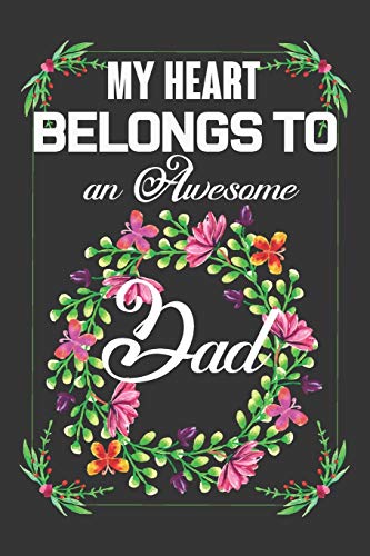 My Heart Belongs To An Awesome Dad: Valentine Gift, Best Valentine Gift For Dad