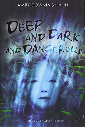 Deep and Dark and Dangerous