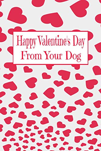 Happy Valentine's Day: From Your Dog by A Voice In The Ruff