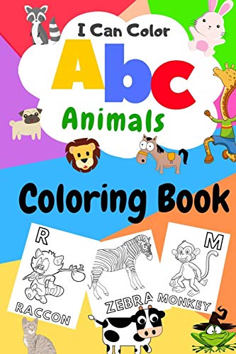 I Can Color ABC Animals Coloring Book: high-quality black&white Alphabet coloring book for kids Children Activity Books for Kids Big Activity Workbook ... and Animals!Preschool Coloring Book  Kids