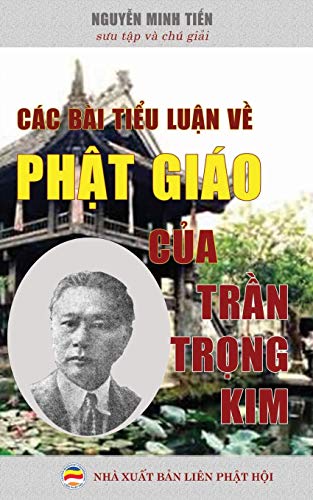 Cac bai tieu luan ve Phat giao cua Tran Trong Kim: Ban in nam 2017 (Vietnamese Edition)