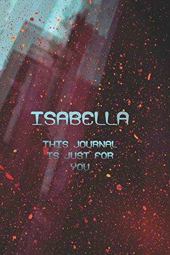 ISABELLA: THIS IS JUST FOR YOU