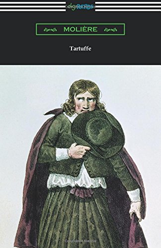 Tartuffe (Translated by Curtis Hidden Page with an Introduction by John E. Matzke)