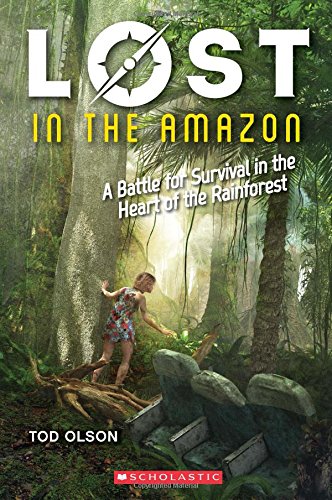 Lost in the Amazon (Lost #3): A Battle for Survival in the Heart of the Rainforest