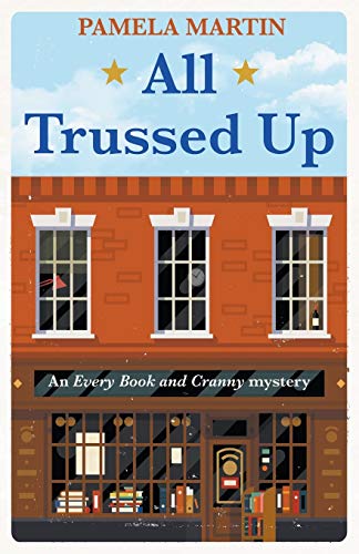 All Trussed Up (Every Book and Cranny Mystery)