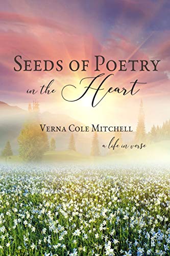 Seeds of Poetry in the Heart: a life in verse