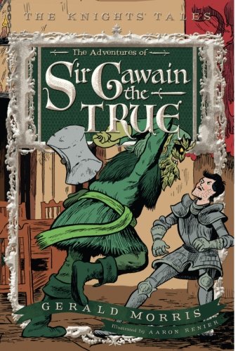 The Adventures of Sir Gawain the True (3) (The Knights??? Tales Series)