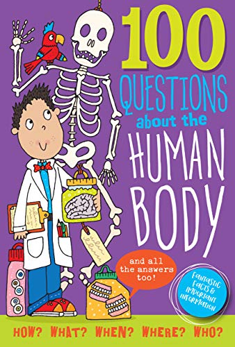 100 Questions About... The Human Body