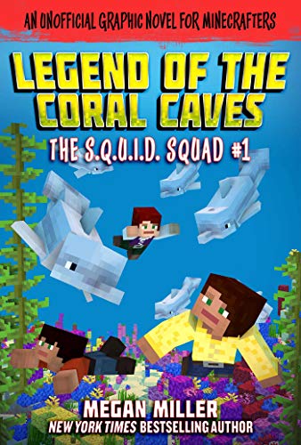 The Legend of the Coral Caves: An Unofficial Graphic Novel for Minecrafters (1) (The S.Q.U.I.D. Squad)