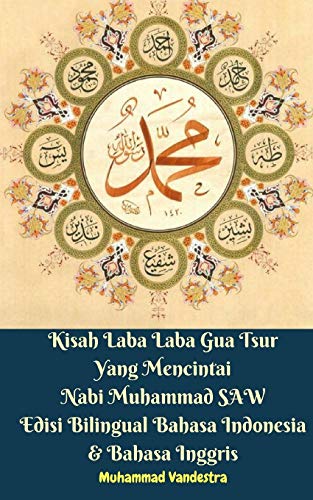 Kisah Laba Laba Gua Tsur Yang Mencintai Nabi Muhammad SAW Edisi Bilingual Bahasa Indonesia & Bahasa Inggris