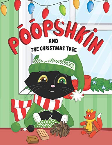 Poopshkin and the Christmas Tree: It?Cos Poopshkin?Cos First Christmas.