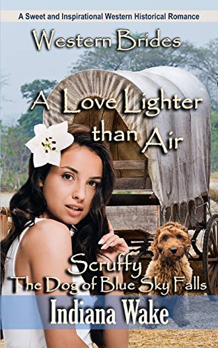 A Love Lighter Than Air (Scruffy The Dog of Blue Sky Falls)