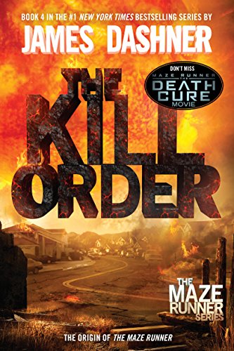 The Kill Order (Maze Runner, Book Four; Origin) (The Maze Runner Series)