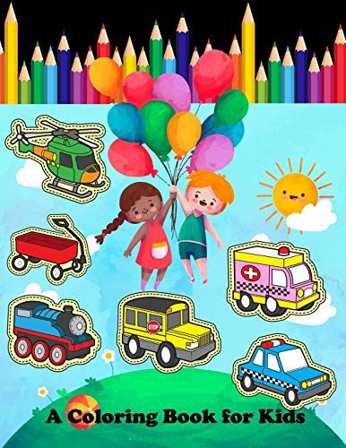 A Coloring Book for Kids: A Unique Collection Of Coloring  Cars ,Construction , Automobiles and Trucks Activity Book For Kids Ages 4-8