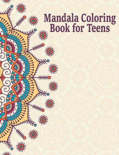 Mandala Coloring Book for Teens: Creative Mandalas Art Book for Teenage Coloring Pages