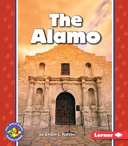 The Alamo (Pull Ahead Books ? American Symbols)