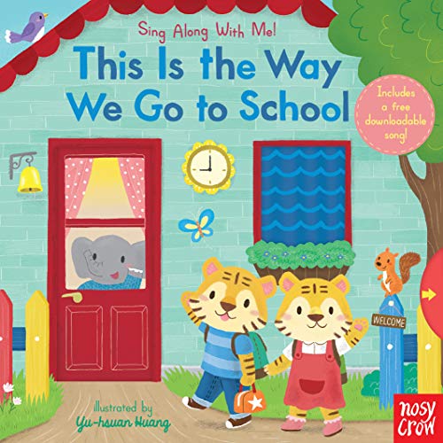 This Is the Way We Go to School: Sing Along With Me!