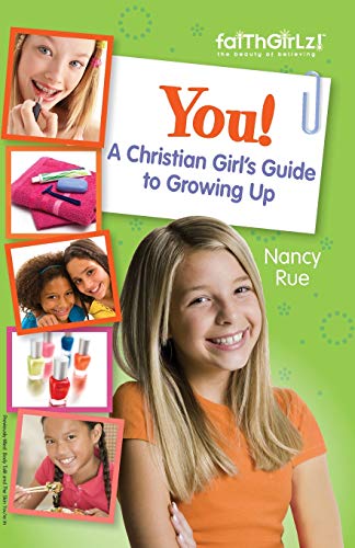 You! A Christian Girl's Guide to Growing Up (Faithgirlz)