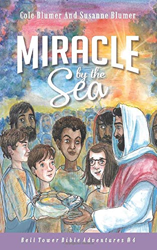 Miracle By The Sea: Jesus Feeds The 5,000 (Bell Tower Bible Adventures)