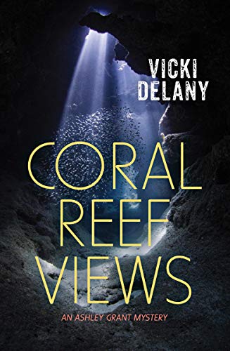 Coral Reef Views: An Ashley Grant Mystery (Ashley Grant Mystery (3))