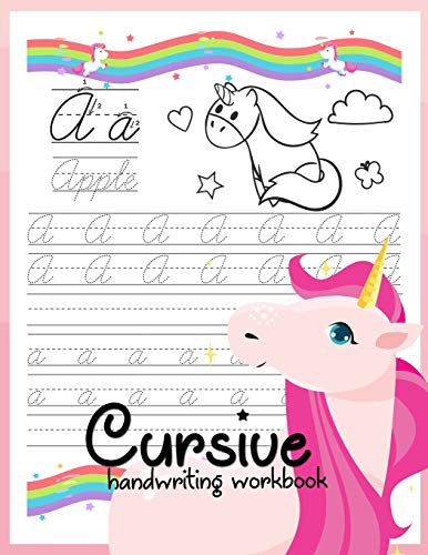 Cursive handwriting workbook: Unicorn Cursive Writing Practice Book Homework For Girl Kids Beginners How to Write Cursive Alfhabet Step By Step And 104 Word To Practice And 26 Unicorn Coloring