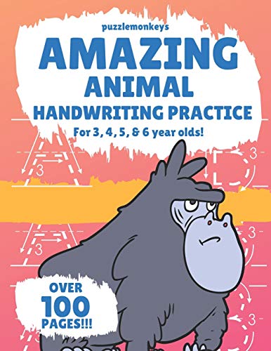 Amazing Animal Handwriting Practice for 3, 4, 5 & 6 year olds!: Colouring Pages - Over 100 Pages - Letter Tracing (Amazing Handwriting)