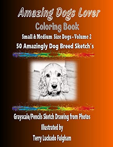 Amazing Dogs Lover Coloring Book   Small & Medium Size Dogs   Volume 2
