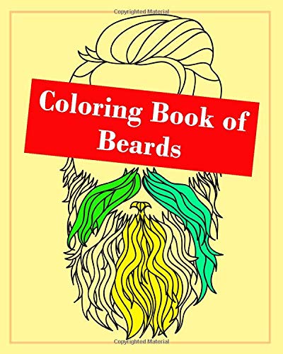 Coloring Book of Beards: A Coloring Book of Beards / Bearded Men, Hipsters For Adults & Teenagers