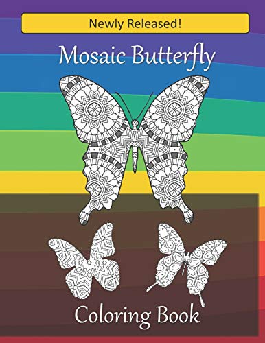Mosaic Butterfly Coloring Book: Over 30 beautiful butterfly images filled with mosaic patterns for you to color
