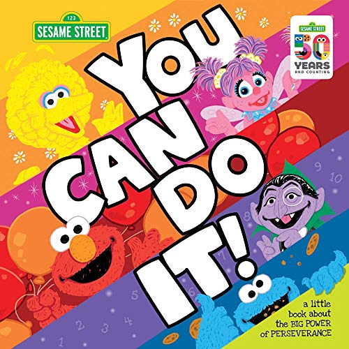 You Can Do It!: A Little Book About the Big Power of Perseverance (Sesame Street Scribbles)
