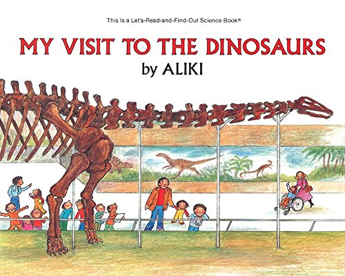 My Visit to the Dinosaurs (Let's-Read-and-Find-Out Science 2)