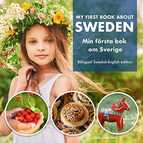 My First Book About Sweden - Min F???rsta Bok Om Sverige: A children's picture guide to Swedish culture, traditions and fun