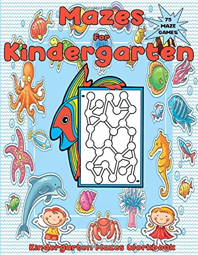 Mazes for Kindergarten: Simple Mazes for Kindergarteners (Kindergarten Mazes Workbook)