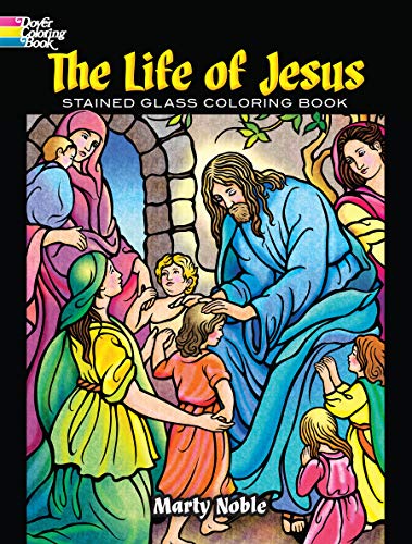 The Life of Jesus Stained Glass Coloring Book (Dover Coloring Books)