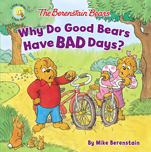 The Berenstain Bears Why Do Good Bears Have Bad Days? (Berenstain Bears/Living Lights)