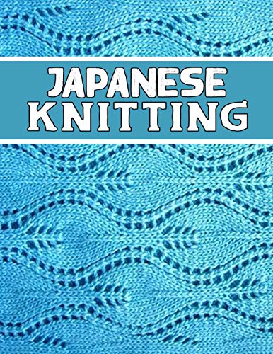 Japanese Knitting: perfect knitter's gift for all Japanese Knitting lovers. if you are beginning knitter this can helps you to do your work by kehel publishing