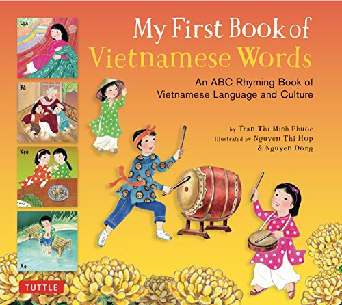 My First Book of Vietnamese Words: An ABC Rhyming Book of Vietnamese Language and Culture (My First Book Of...-miscellaneous/English)