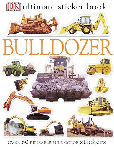 Ultimate Sticker Book: Bulldozer: Over 60 Reusable Full-Color Stickers